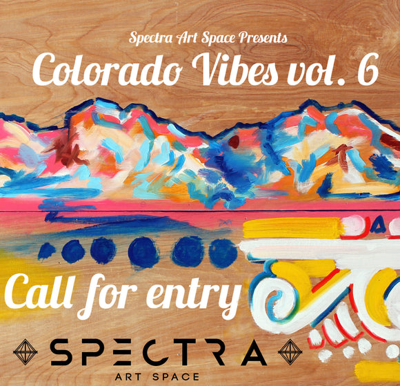 Colorado Vibes vol. 6 Registration | Spectra Art Space